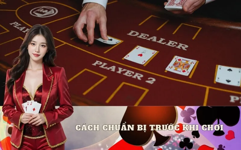 Cách Chuẩn Bị Trước Khi Chơi