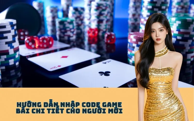 Hướng Dẫn Nhập Code Game Bài Chi Tiết Cho Người Mới