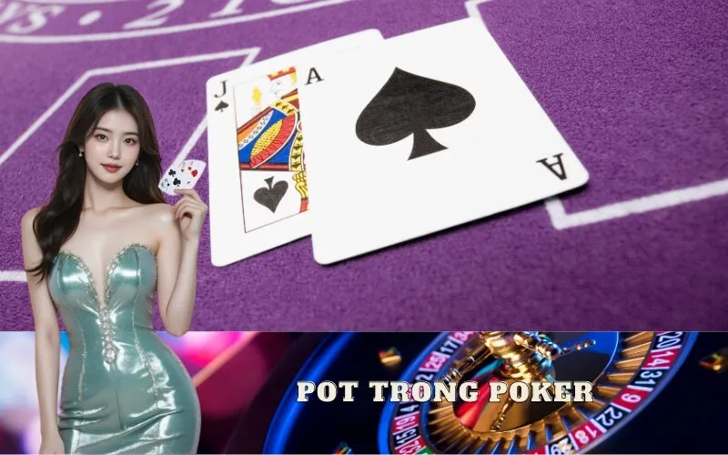 Pot Trong Poker